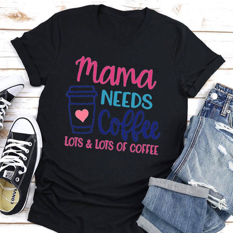 New Mama Needs Coffee Short Sleeve T-shirt